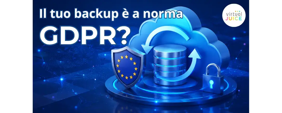 Il tuo backup è a norma GDPR?