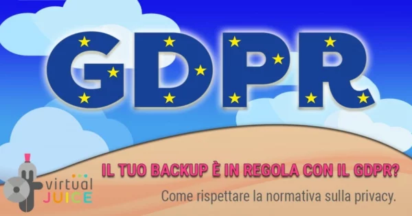 Il tuo backup è a norma GDPR?