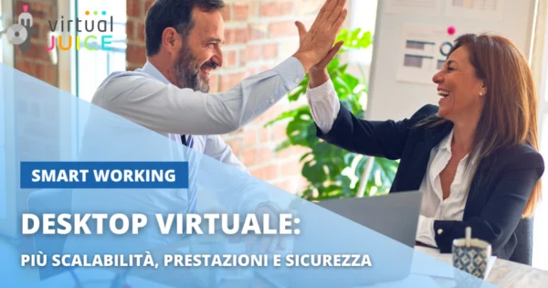 Desktop virtuali per lo smart working efficiente e sicuro