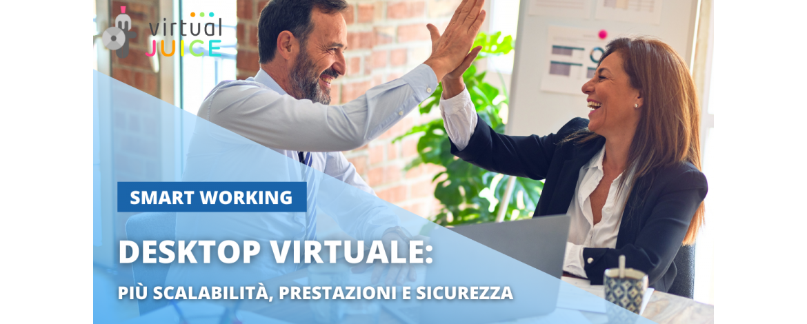 Desktop virtuali per lo smart working efficiente e sicuro