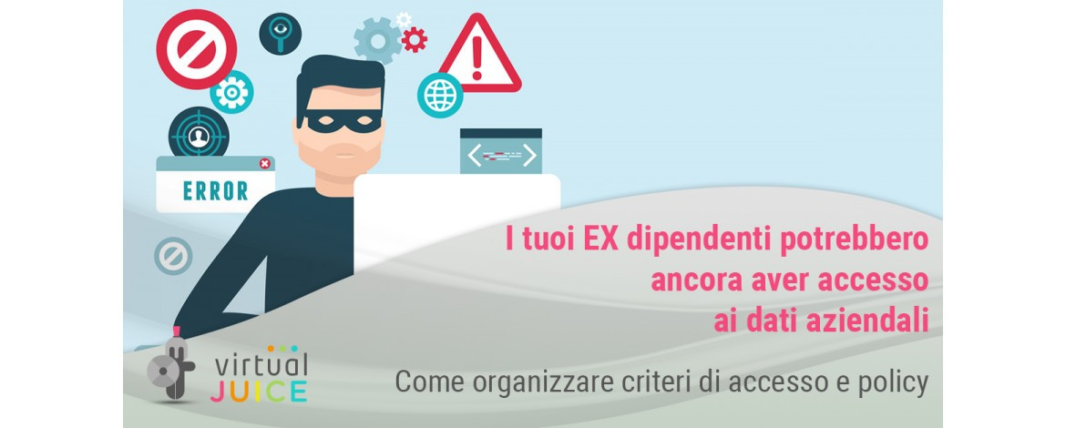 Come gestire l'accesso di ex dipendenti ai dati aziendali