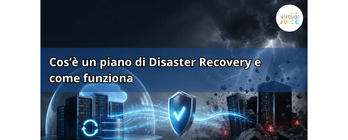 piano di disaster recovery: cos'è e come funziona