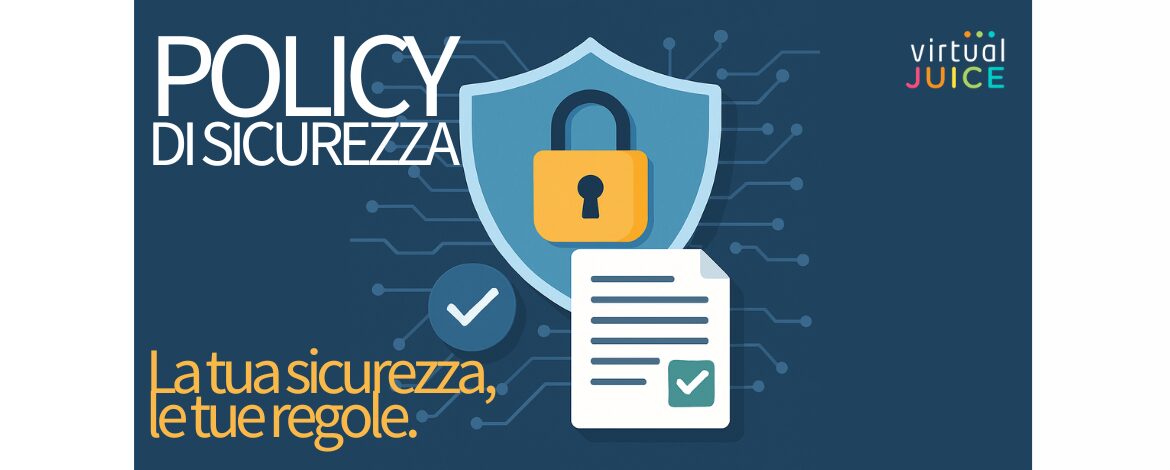 Policy di sicurezza informatica aziendale: guida pratica per una protezione realmente efficace