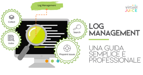 Log Management: perché è fondamentale per la sicurezza informatica aziendale