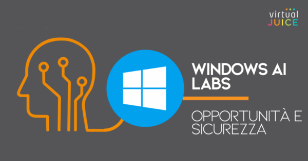 Windows AI Labs: cosa significa per le aziende e la sicurezza informatica