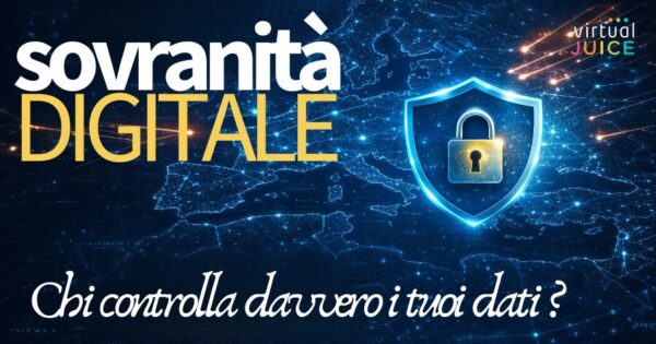 Sovranità digitale europea: quando il controllo dei dati non è più garantito
