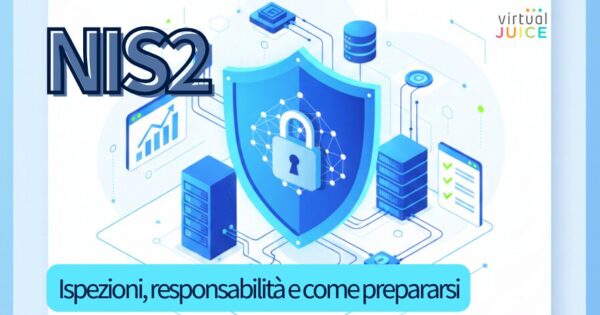 Ispezioni NIS2: cosa aspettarsi davvero e come prepararsi senza stress
