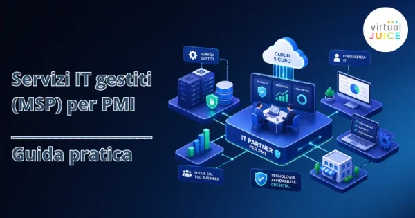 Servizi IT gestiti (MSP) per PMI: guida pratica